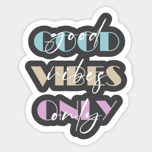 GOOD VIBES ONLY Sticker